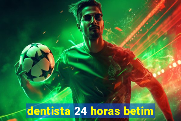 dentista 24 horas betim